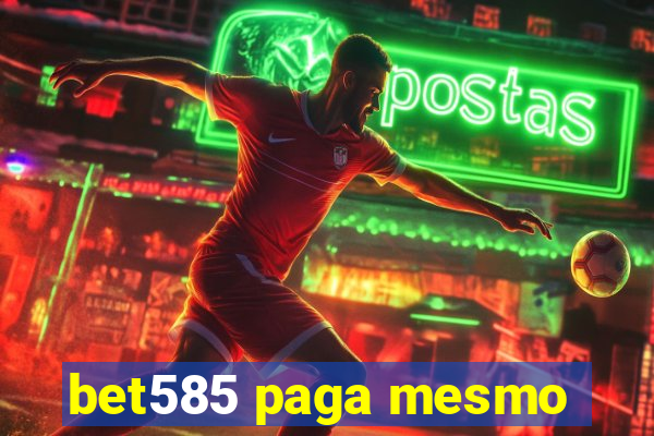 bet585 paga mesmo