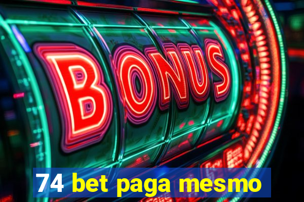 74 bet paga mesmo