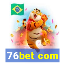 76bet com