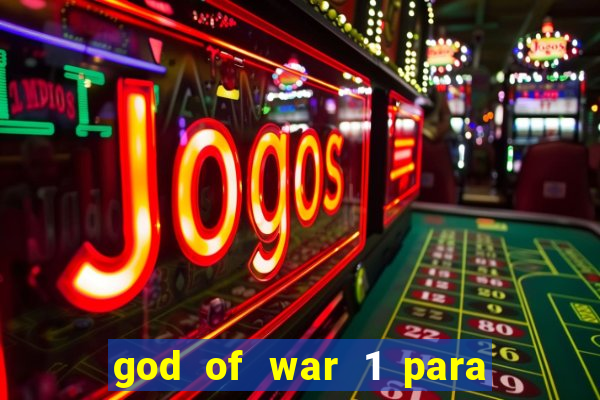 god of war 1 para pc sem emulador