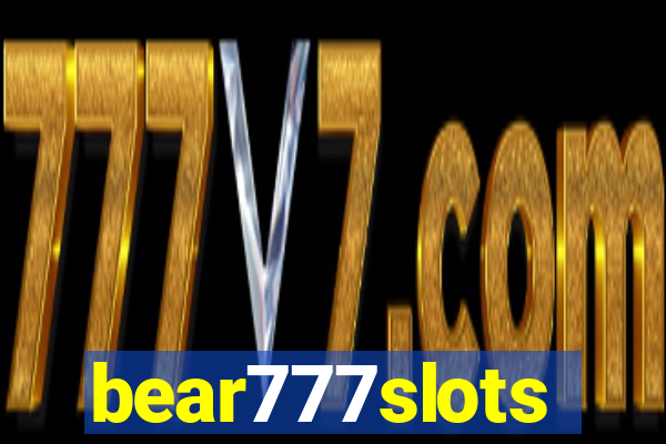 bear777slots