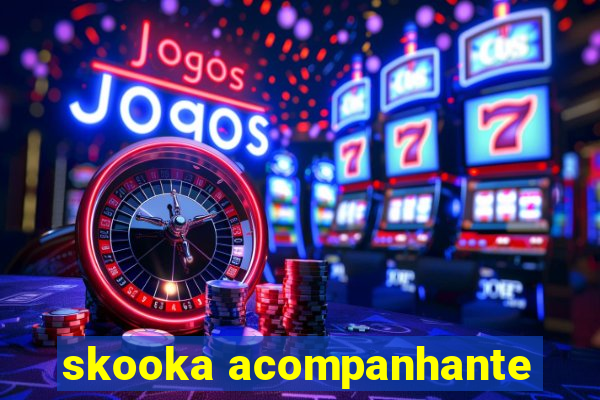 skooka acompanhante