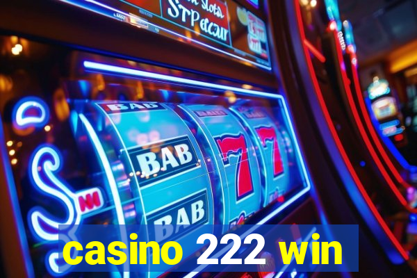 casino 222 win