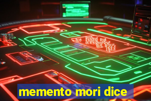 memento mori dice