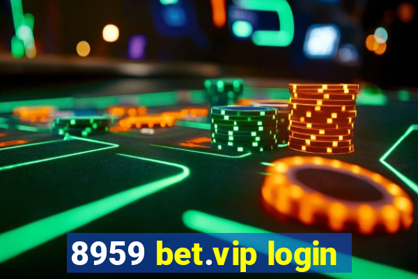 8959 bet.vip login