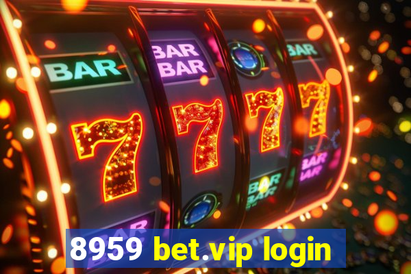 8959 bet.vip login