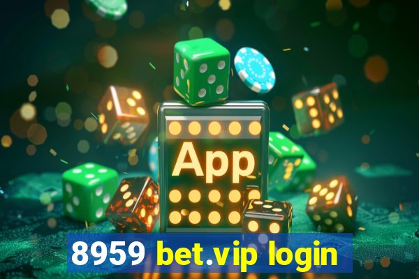 8959 bet.vip login