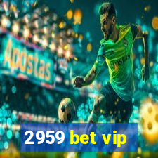 2959 bet vip