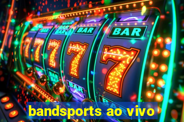 bandsports ao vivo