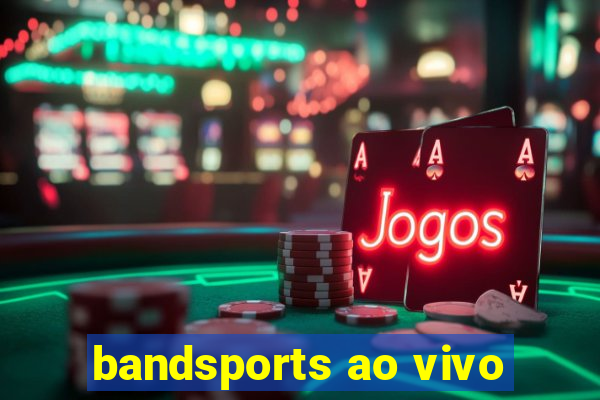 bandsports ao vivo