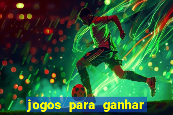 jogos para ganhar dinheiro rapido