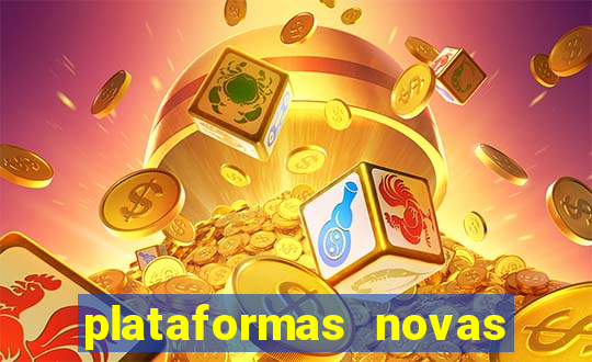 plataformas novas do tigrinho