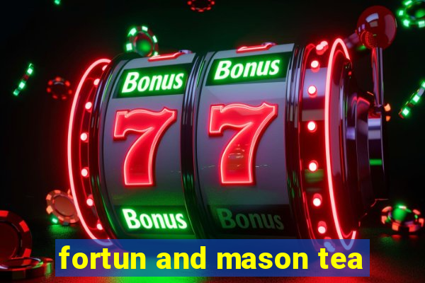 fortun and mason tea