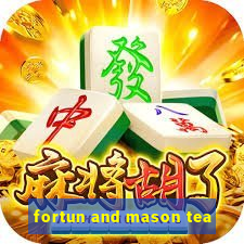 fortun and mason tea