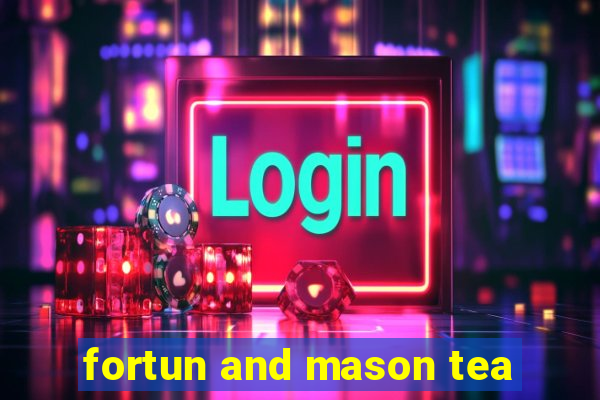 fortun and mason tea