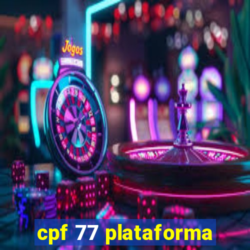 cpf 77 plataforma