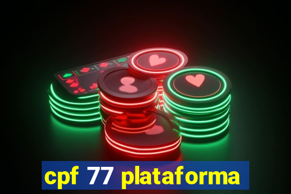 cpf 77 plataforma