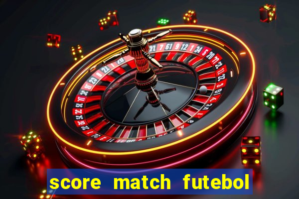 score match futebol pvp dinheiro infinito