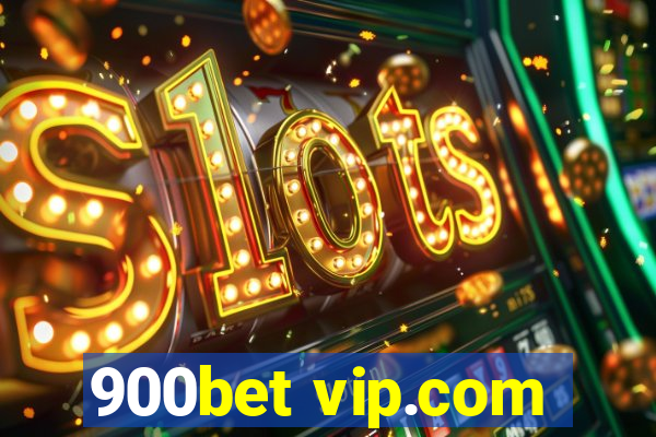 900bet vip.com