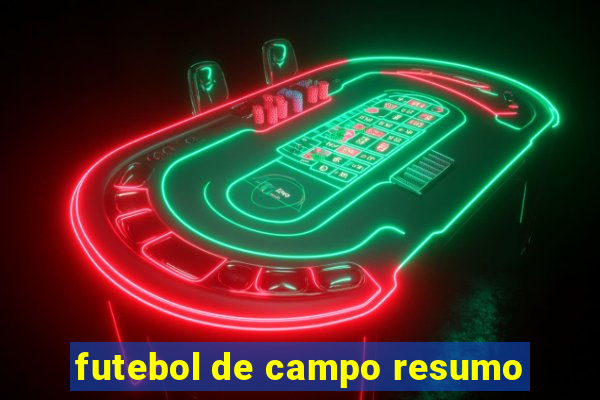 futebol de campo resumo