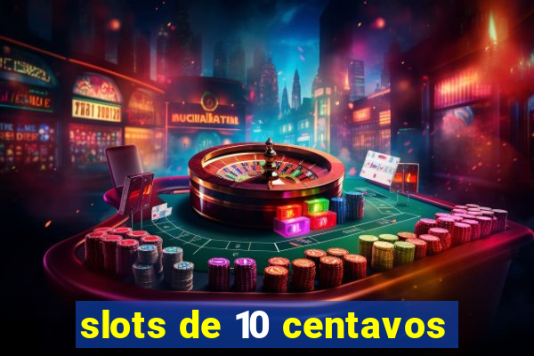 slots de 10 centavos