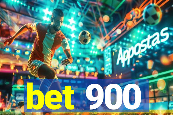 bet 900