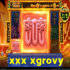 xxx xgrovy