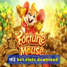 192 bet slots download