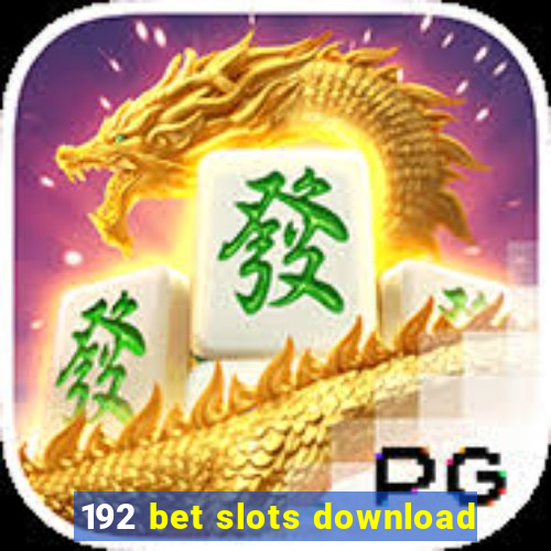 192 bet slots download