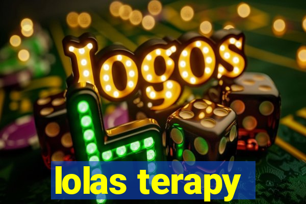 lolas terapy