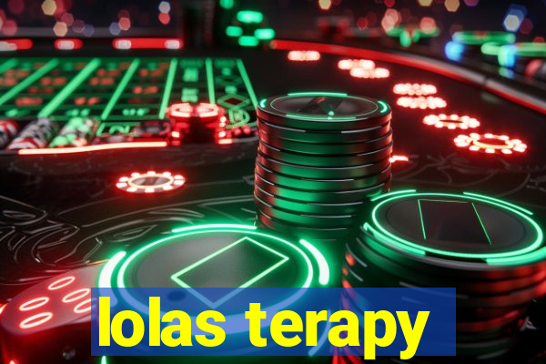 lolas terapy