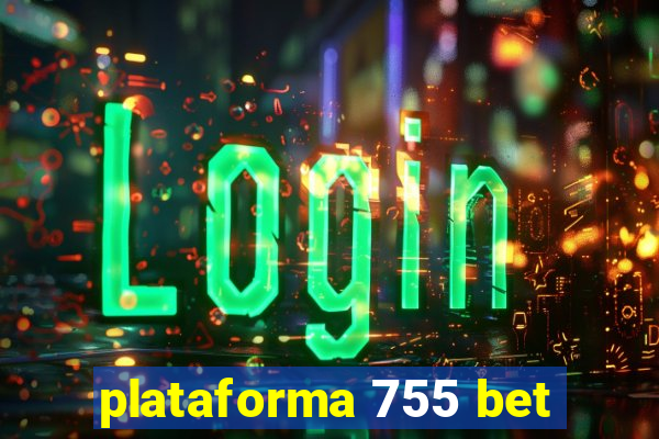 plataforma 755 bet