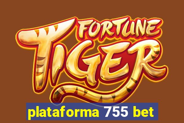 plataforma 755 bet