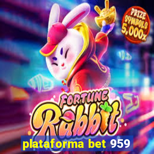 plataforma bet 959