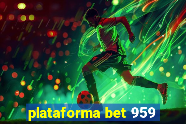 plataforma bet 959