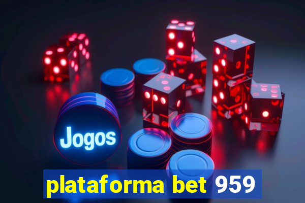 plataforma bet 959