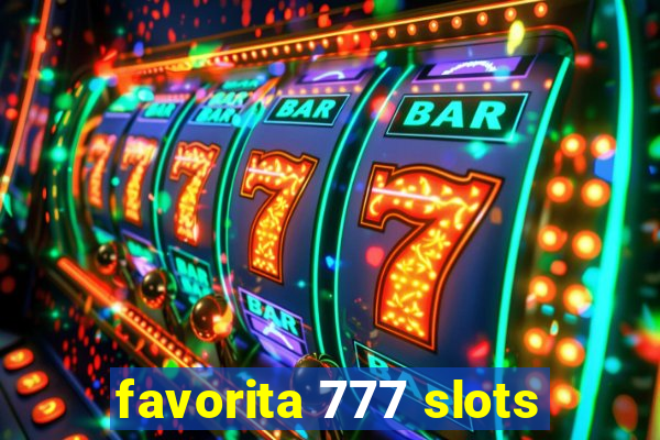 favorita 777 slots