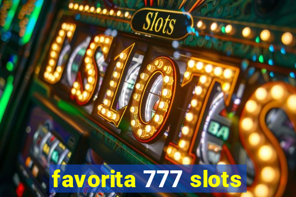 favorita 777 slots