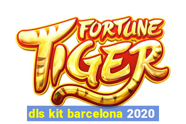 dls kit barcelona 2020