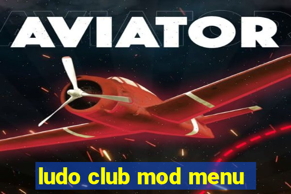 ludo club mod menu