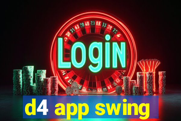 d4 app swing