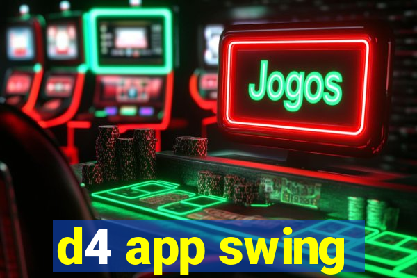 d4 app swing