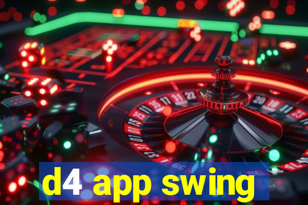 d4 app swing