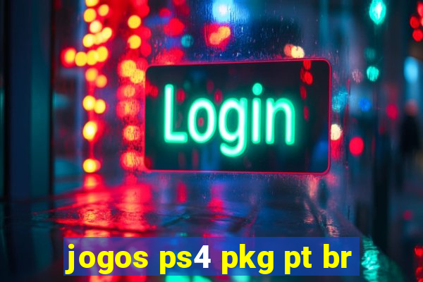 jogos ps4 pkg pt br