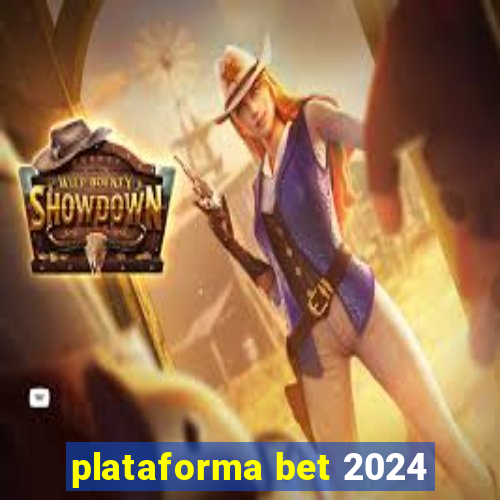 plataforma bet 2024