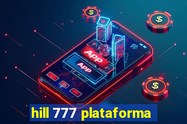 hill 777 plataforma