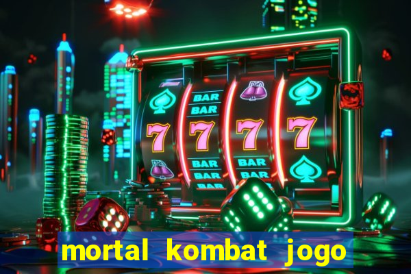 mortal kombat jogo de luta dinheiro infinito