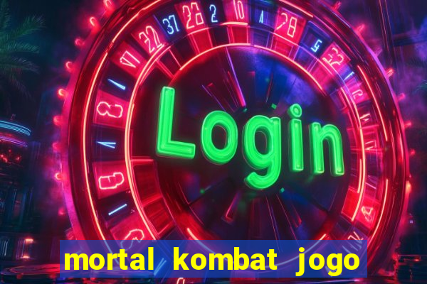 mortal kombat jogo de luta dinheiro infinito