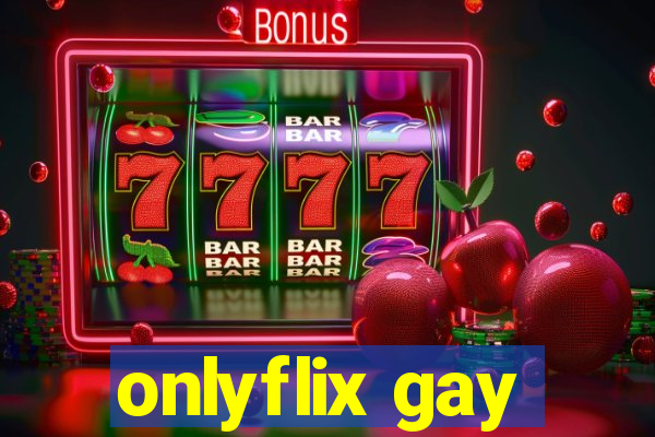 onlyflix gay