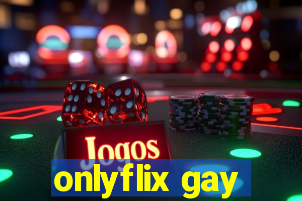 onlyflix gay